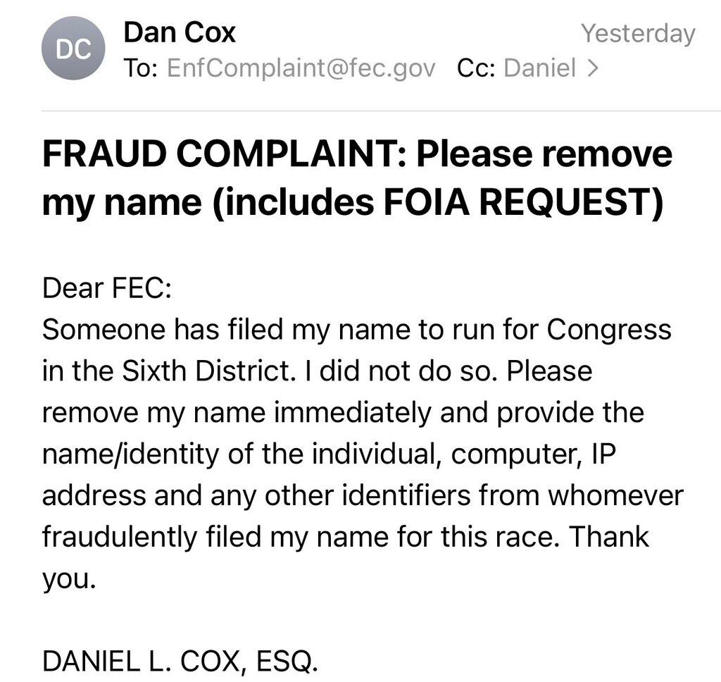 Dan Cox, a former Republican state delegate and candidate for governor, provided this screenshot of an email he sent to the Federal Election Commission, alleging someone fraudulently filed paperwork for him to run for Congress.