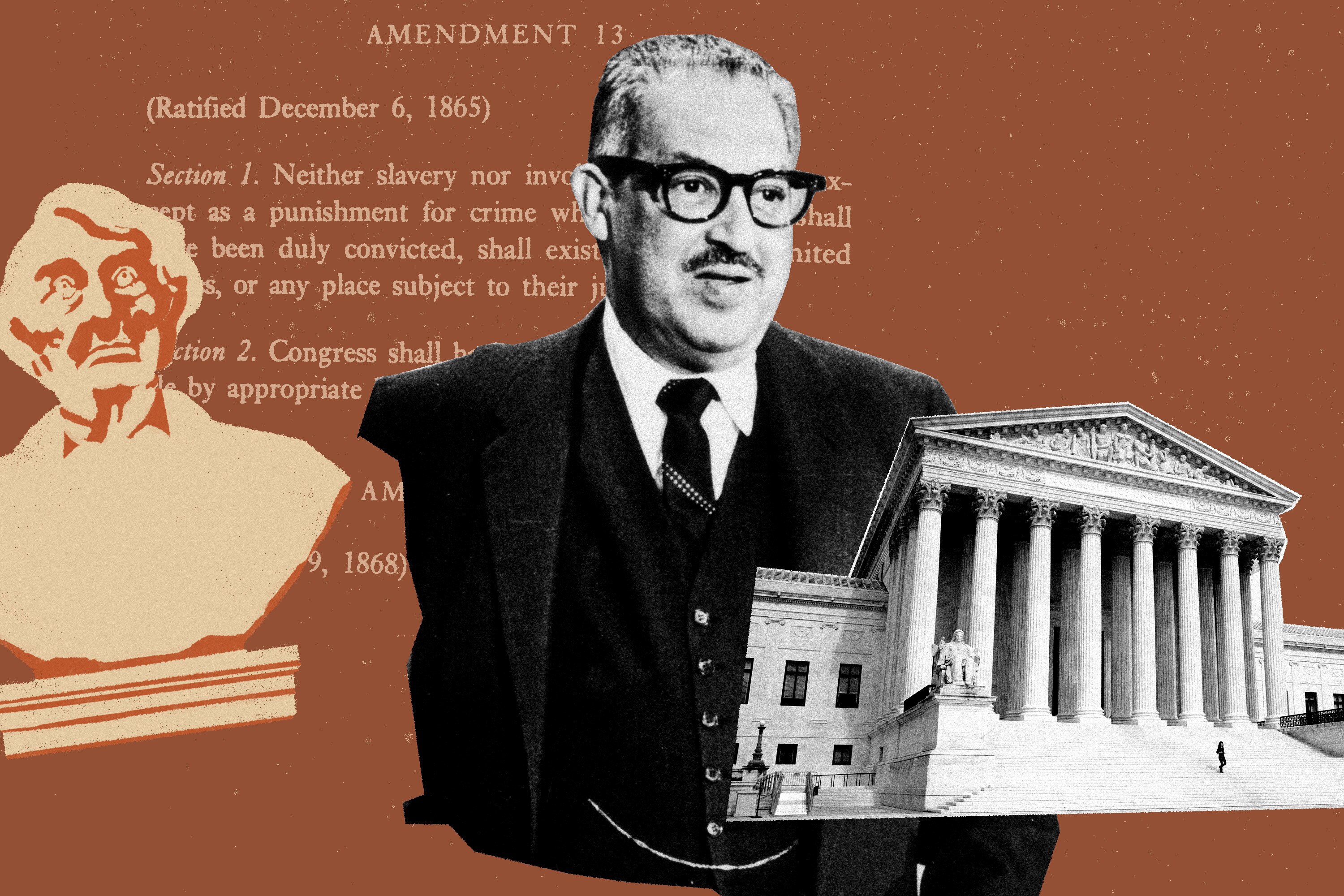 Collage of photo of Thurgood Marshall and Supreme Court building in front of drawing of Jon Taney bust and text from the 13th Amendment of the Constitution.